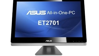 OPEN ME UP! Asus ET2700 ,ET2701 and ET2702 AIO (All In One) Disassembly