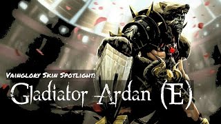 Vainglory Skin Spotlight: 'Gladiator' Ardan [Epic]