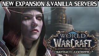 New WoW Expansion: Battle For Azeroth & Official Vanilla Servers!