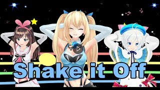 【MMD】V Tuber三人娘で、Shake it Off