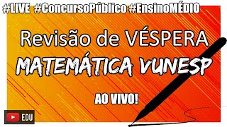 #Vunesp :: AULÃO de Revisão de MATEMÁTICA :: Ao Vivo :: Concursos de Ensino Médio