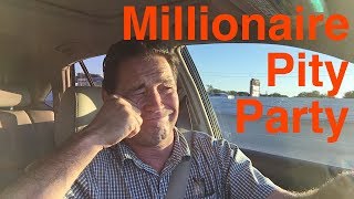 Millionaire pity party. Real Estate investor / mentor Tom