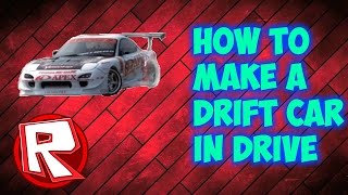 How to Make a Drift Car in Drive™ (ROBLOX)