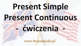 Present Continuous i Present Simple - ćwiczenia