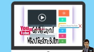 How to Restore YouTube Old Layout without restore button