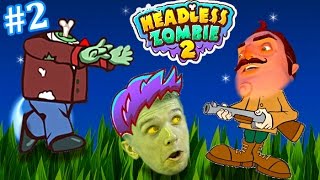 ЗОМБИ БЕЗ ГОЛОВЫ #2 Приключения смешного Зомби в игре HEADLESS ZOMBIE 2 видео для детей от FFGTV