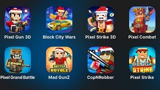 Pixel Gun 3d,Block City Wars,Pixel Strike 3d,Pixel Combat,Pixel Grand Battle,Mad GunZ,CopNRobber