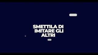 Smettila di imitare gli altri - Autostima e fiducia in sé stessi