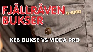 Fjällräven Keb bukse vs Vidda pro bukse