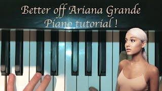 Better off Ariana Grande Piano Tutorial EASY !!!