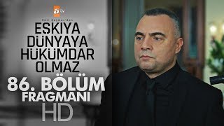 Eşkıya Dünyaya Hükümdar Olmaz 86. Bölüm Fragmanı - atv