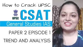 How to Crack UPSC CSAT Paper 2 Episode 1 - Trend And Analysis ?