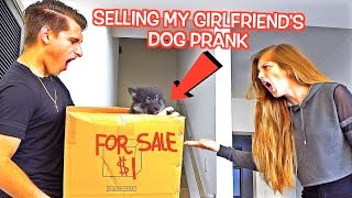 SELLING MY GIRLFRIEND'S DOG PRANK! **SHE'S PISSED**