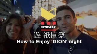 How to enjoy "GION" Festival night in Kyoto