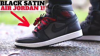 AIR JORDAN 1 RETRO HIGH OG 'BLACK SATIN' REVIEW & ON FEET!