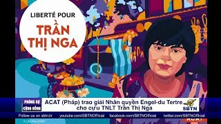 PHÓNG CỘNG ĐỒNG: ACAT trao giải nhân quyền Engel-du Tertre cho cựu TNLT Trần Thị Nga