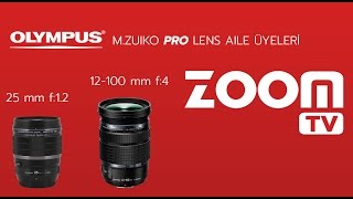 Olympus Yeni Objektifler 12-100mmF4 Pro ve 25mm F1.2 Pro İncelemesi