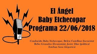 El Ángel con Baby Etchecopar Programa 22/06/2018