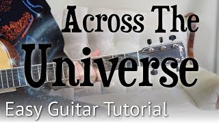 Across The Universe - Easy Guitar Tutorial | The Beatles - Chords and Strumming