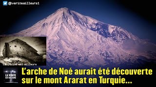 L'arche de Noé aurait été découverte sur le mont Ararat en Turquie !