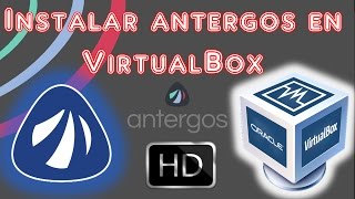 Como Instalar Antergos en Oracle VirtualBox