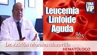 "LEUCEMIA LINFOIDE AGUDA" SÍNTOMAS.!! Dr. Adrián Morales.