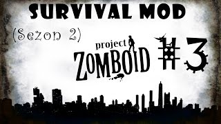 Project Zomboid (Türkçe) Gameplay / Survival Mod (Sezon 2) #3