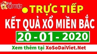 Xổ Số Miền Bắc ngày 20/1 - XSMB 20/1 - SXMB 20/1 - KQXSMB - XSHN ✅ XSMB 30 ngày