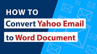 How to Convert Yahoo Email to Word Document I Save Yahoo Mail to Microsoft Word