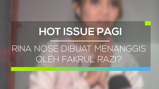 Rina Nose Dibuat Menanggis Oleh Fakrul Razi? - Hot Issue Pagi 28/02/16