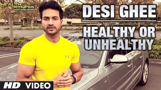Desi Ghee Healthy or Unhealthy? | Guru Mann | Health and Fitness