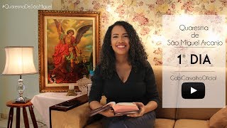 Quaresma de São Miguel Arcanjo 2017 - 1º DIA