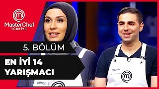 MasterChef Türkiye'de Yarışacak 14 Yarışmacı - MasterChef 5. Bölüm