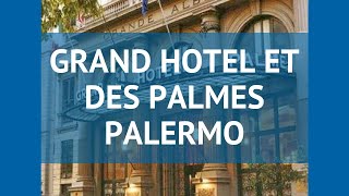 GRAND HOTEL ET DES PALMES PALERMO 4* Сицилия – ГРАНД ХОТЕЛ ЕТ ДЕС ПАЛМЕС ПАЛЕРМО 4* Сицилия обзор