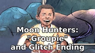 Moon Hunters - Groupie Achievement and Glitch Ending