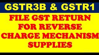 LIVE DEMO|HOW TO FILE GSTR3B AND GSTR1 FOR REVERSE CHARGE MECHANISM|GOODS TRANSPORT AGENCY