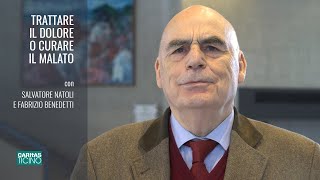 Trattare il dolore o curare il malato, con Salvatore Natoli e Fabrizio Benedetti