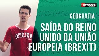 Geografia - Saída do Reino Unido da União Europeia (Brexit) - Oficina do Estudante