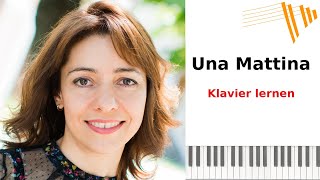 UNA MATTINA  - Wie du am besten "Una Mattina" auf dem Klavier spielst