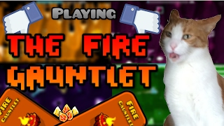 Geometry Dash: Playing The "FIRE GAUNTLET"