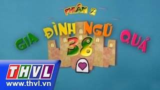 THVL l Gia đình ngũ quả - Phần 2: Tập 38