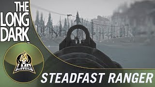 The Long Dark - Steadfast Ranger Update! (Survival Mode)