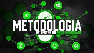 METODOLOGIA DE TESTES PAPAHARDWARE.NET