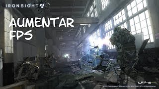 |Aumentar FPS En IronSight |