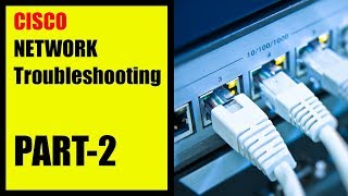 CISCO Network Troubleshooting | PART - 2