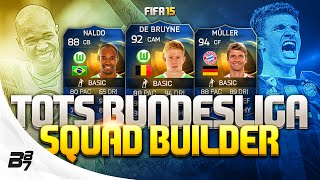 INSANE BUNDESLIGA TOTS SQUAD w/ TOTS DE BRUYNE AND TOTS MULLER | FIFA 15