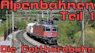 Alpenbahnen Teil 1: Die Gotthardbahn