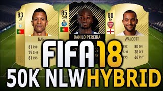 FIFA 18 50K OVERPOWERED NLW HYBRID | FIFA 18 BEAST SQUAD BUILDER