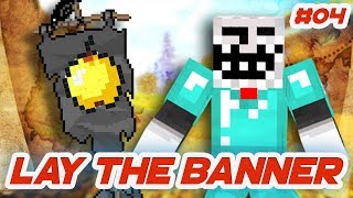 Lay The Banner - Episode 04 (feat Libe)
