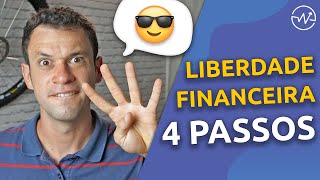 Alcance a liberdade financeira em 4 passos